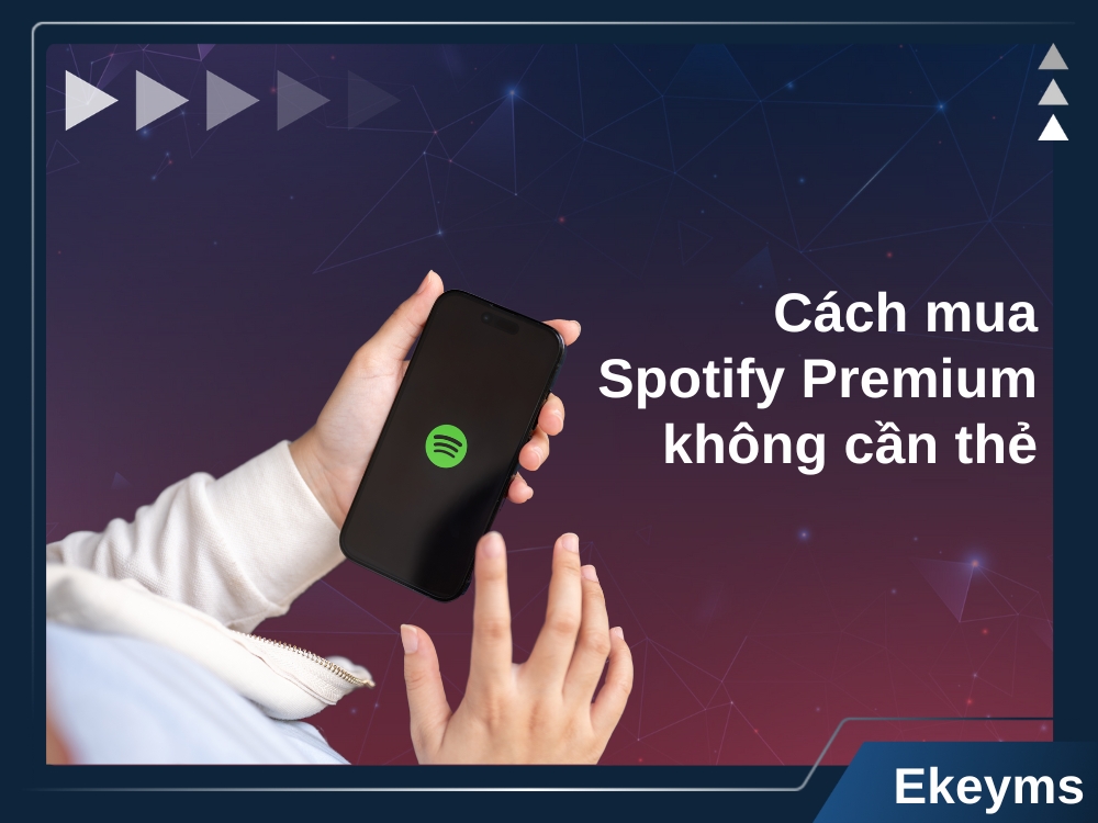 Cách mua Spotify Premium không dùng thẻ nhanh và dễ dàng