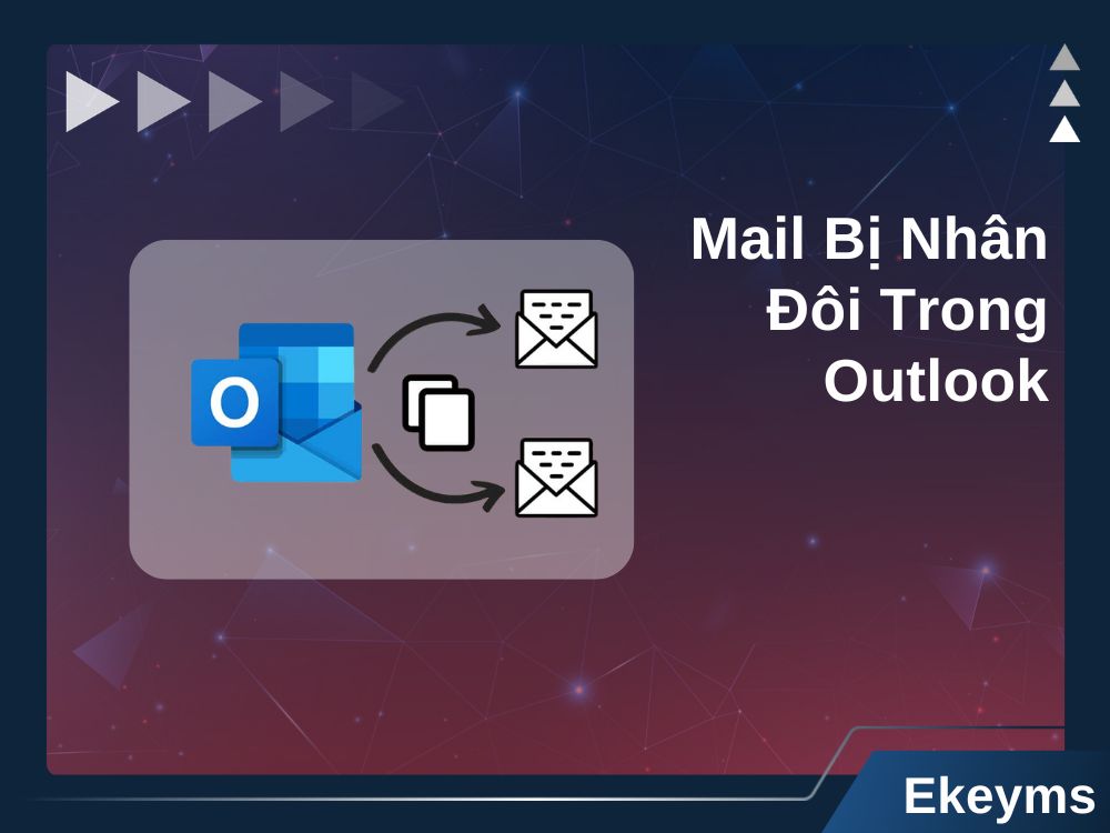 Hướng Dẫn Sửa Lỗi Mail Bị Nhân Đôi Trong Outlook Dễ Dàng