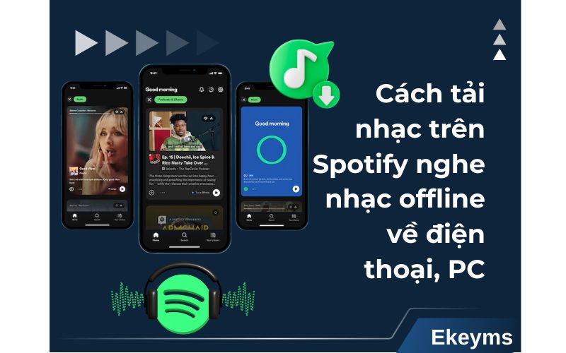 Hướng dẫn cách tải nhạc về trên Spotify đơn giản, nhanh chóng