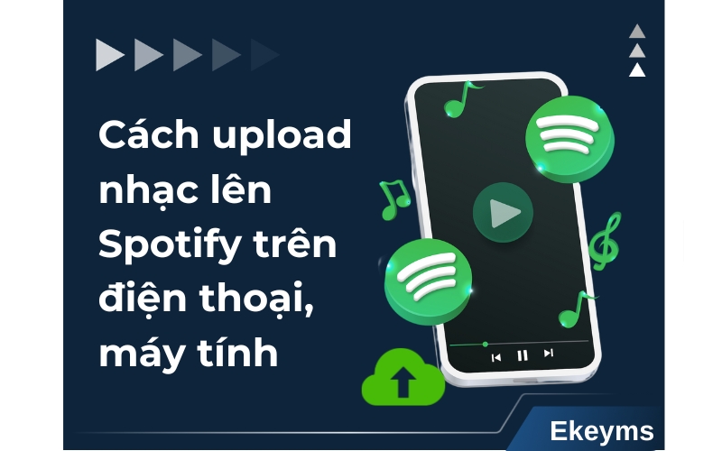 Cách upload nhạc lên Spotify bằng điện thoại, máy tính